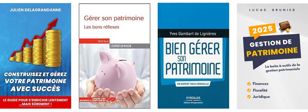 Comment bien gérer son patrimoine?